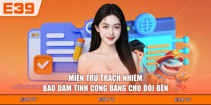 Miễn trừ trách nhiệm bảo đảm tính công bằng cho đôi bên