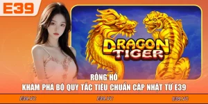 Rồng Hổ - Khám Phá Bộ Quy Tắc Tiêu Chuẩn Cập Nhật Từ E39